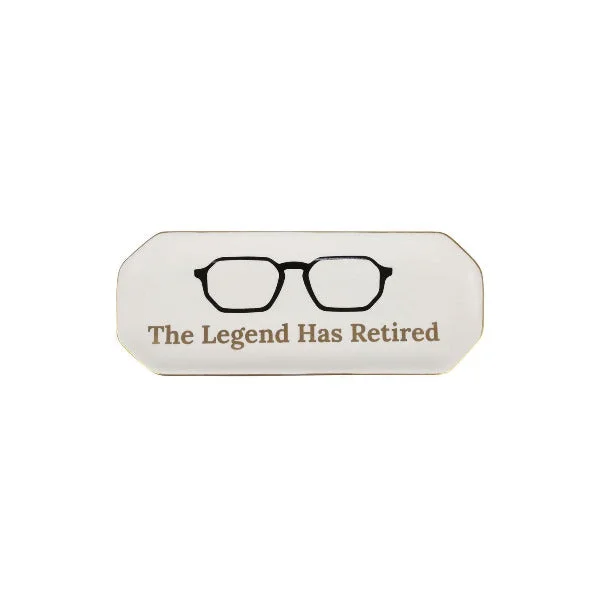 Our Name is Mud The Legend Has Retired Eye Glasses Holder Tray